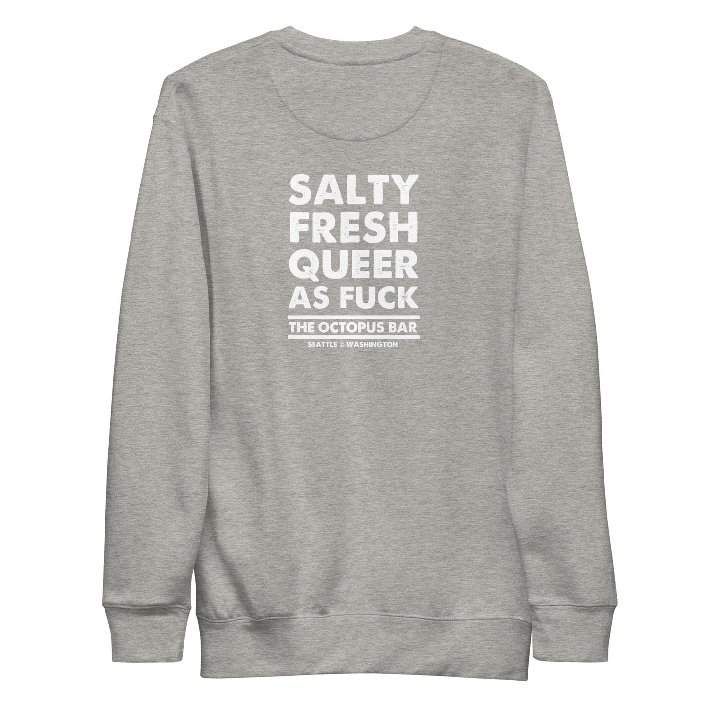 salty fresh queer as fuck crewneck