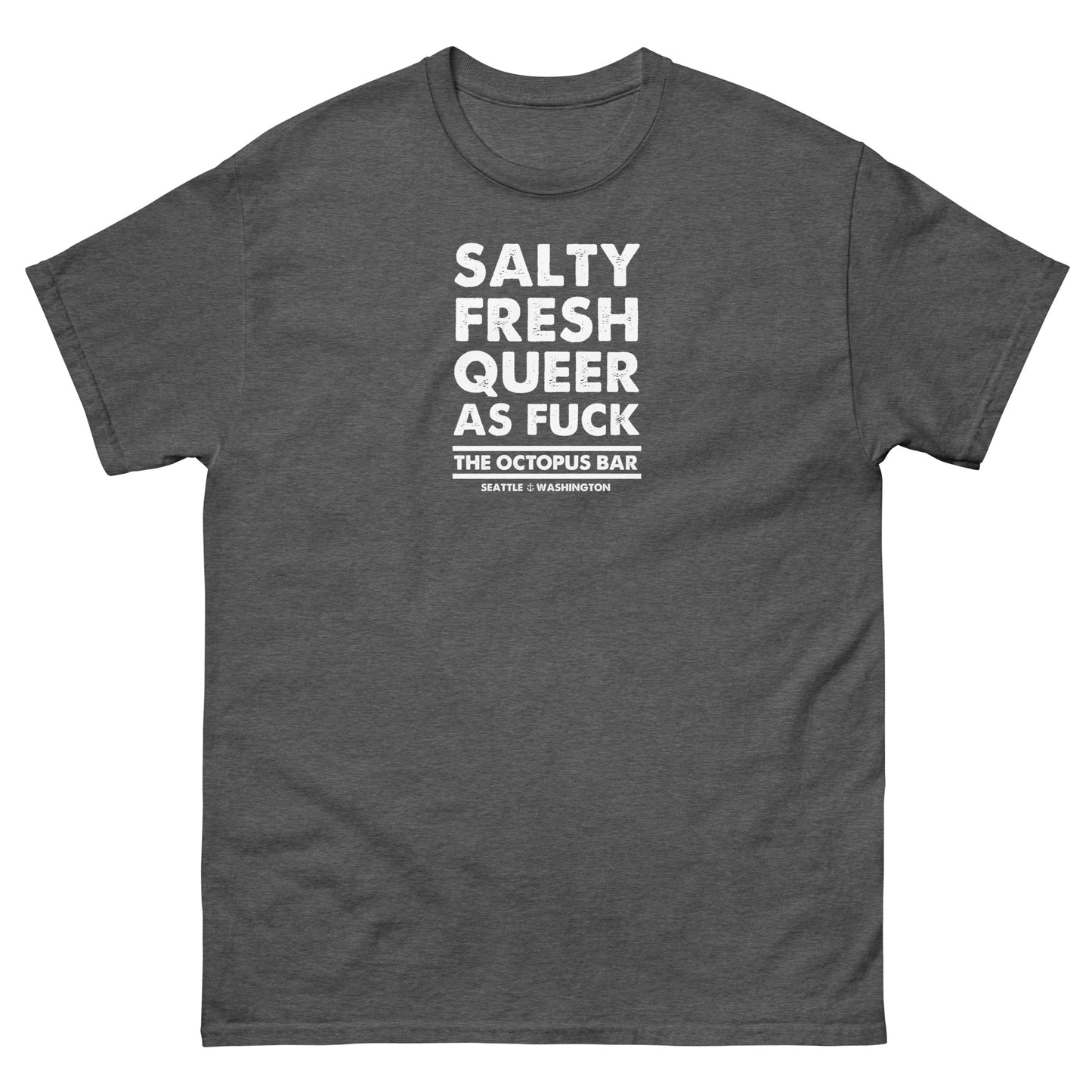 salty fresh queer as fuck classic tee