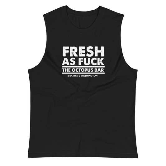 fresh as fuck muscle/sleeveless shirt